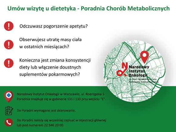 Umów wizytę u dietetyka - Poradnia Chorób Metabolicznych. Narodowy Instytut Onkologii w Warszawie. Skierowanie wymagane.