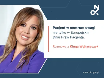 Pacjent w centrum uwagi nie tylko w Europejskim Dniu Praw Pacjenta. Rozmowa z Kingą Wojtaszczyk. www.nio.gov.pl