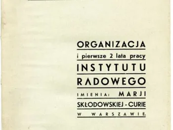 Okładka publikacji z 1934 roku, tekst: „Organizacja i pierwsze 2 lata pracy Instytutu Radowego imienia Marji Skłodowskiej-…